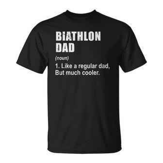 Funny Biathlon Dad Like Dad But Much Cooler Definition Unisex T-Shirt | Mazezy