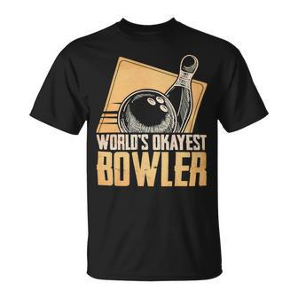 Funny Bowling Player Worlds Okayest 223 Bowling Bowler Unisex T-Shirt - Seseable