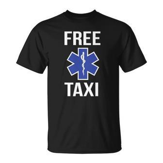 Funny Free Taxi Star Of Life Emt Design Ems Medic Gift Unisex T-Shirt | Mazezy