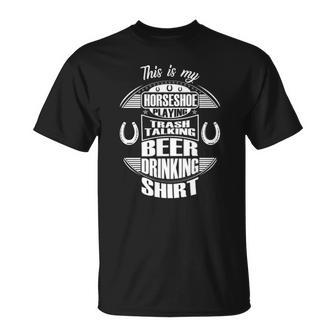 Funny Horseshoe Playing Beer Drinking Trash Talking Gift Unisex T-Shirt | Mazezy
