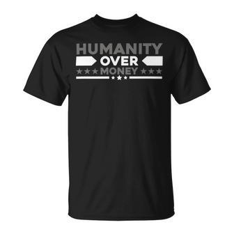 Funny Humanity Over Money Unisex T-Shirt | Favorety UK