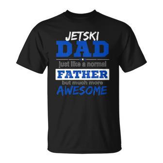 Funny Jetski Dad Fathers Day Sport Lover Unisex T-Shirt | Mazezy