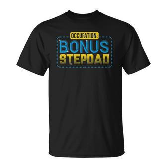 Funny Not A Stepdad But A Bonus Dad Fathers Day Gift Unisex T-Shirt | Mazezy