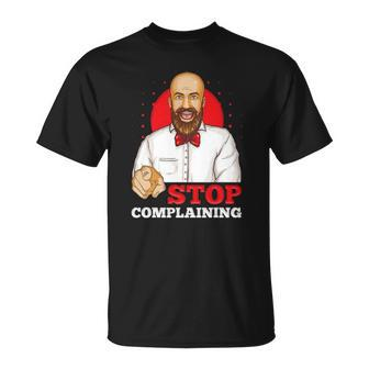 Funny Pointing Stop Complaining Bald Head Gentleman Unisex T-Shirt | Mazezy