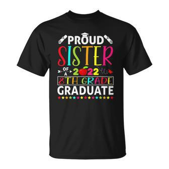 Funny Proud Sister Of A Class Of 2022 8Th Grade Graduate Unisex T-Shirt | Mazezy