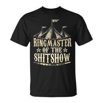 Funny Ringmaster Of The Shitshow Circus Staff Shit Show Unisex T-Shirt | Favorety CA