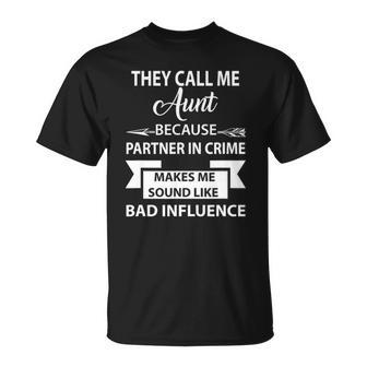 Funnyfor Best Aunt They Call Me Auntie Bacause Partner In Unisex T-Shirt | Mazezy