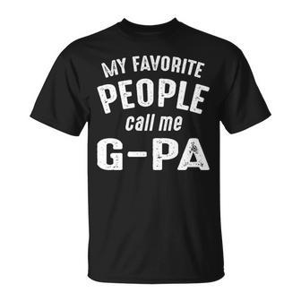G Pa Grandpa My Favorite People Call Me G Pa T-Shirt - Seseable
