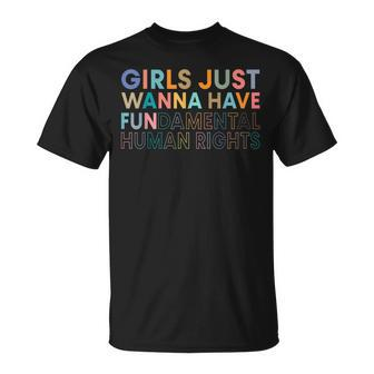 Girls Just Wanna Have Fundamental Rights Unisex T-Shirt | Mazezy