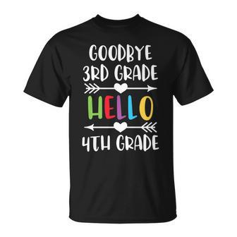 Goodbye 3Rd Grade Hello 4Th Grade Last Day Of School Unisex T-Shirt - Seseable
