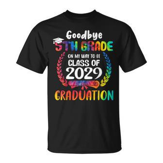 Goodbye 5Th Grade Class Of 2029 Graduate 5Th Grade Tie Dye V2 Unisex T-Shirt - Seseable