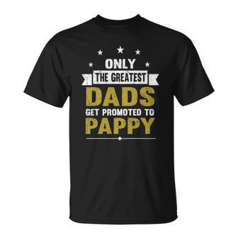 Greatest Dads Get Promoted To Pappy Grandpa Gift For Men Unisex T-Shirt | Mazezy DE