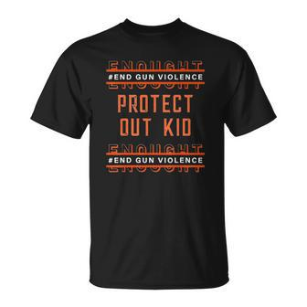 Gun Awareness Day Wear Orange Enough End Gun Violence V2 Unisex T-Shirt | Mazezy