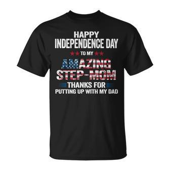 Happy 4Th Of July Step Mom Thanks For Putting Up With My Dad Unisex T-Shirt - Seseable