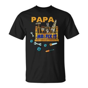 Happy Fathers Day Papa Mr Fix It For Dad Papa Father Unisex T-Shirt | Mazezy AU