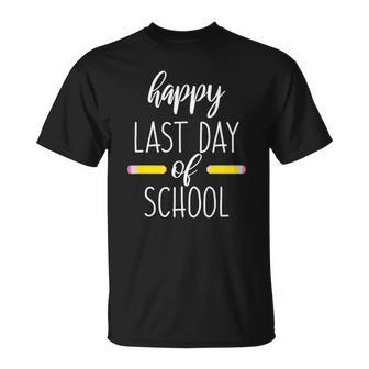 Happy Last Day Of School For Teachers End Of School Year Unisex T-Shirt | Mazezy