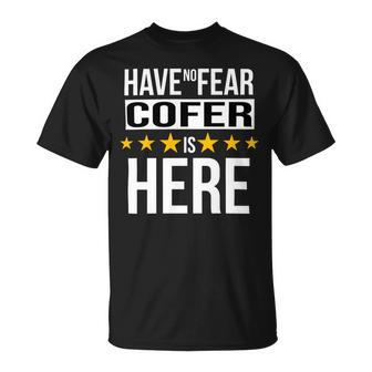 Have No Fear Cofer Is Here Name Unisex T-Shirt - Monsterry DE