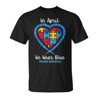 Heart In April We Wear Blue Love Hope Faith Autism Awareness T-shirt - Thegiftio UK