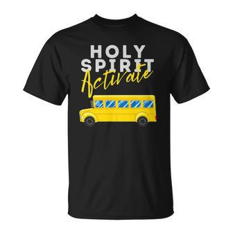 Holy Spirit Activate - Bus Driver Fun Christian Religious Unisex T-Shirt | Mazezy