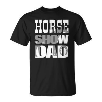 Horse Show Dad Fathers Day Unisex T-Shirt | Mazezy