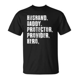 Husband Daddy Protector Provider Hero Fathers Day Daddy Day Unisex T-Shirt | Mazezy