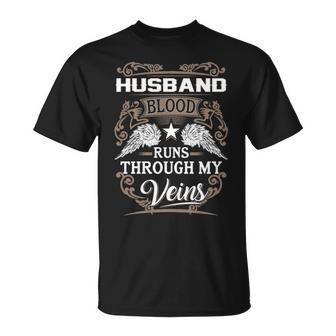 Husband Name Husband Blood Runs Through My Veins T-Shirt - Seseable