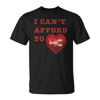 I Cant Afford To Love Lobster Unisex T-Shirt | Mazezy