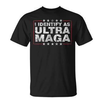 I Identify As Ultra Maga Support Great Maga King 2024 Unisex T-Shirt - Seseable