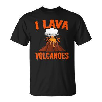 I Lava Volcanoes Geologist Volcanologist Magma Volcanology Unisex T-Shirt | Mazezy