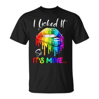 I Licked It So Its Mine Funny Lesbian Gay Pride Lgbt Flag Unisex T-Shirt | Mazezy