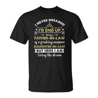 I Never Dreamed Id End Up Being A Father In Law Daughter Unisex T-Shirt | Mazezy CA