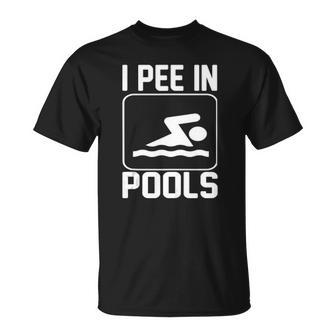 I Pee In Pools Funny Unisex T-Shirt | Mazezy