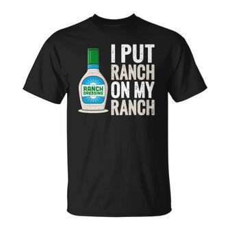I Put Ranch On My Ranch Funny Vintage Ranch Dressing Unisex T-Shirt | Mazezy