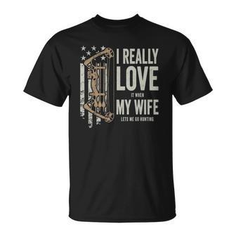 I Really Love It When My Wife Lets Me Go Hunting Funny Unisex T-Shirt | Mazezy