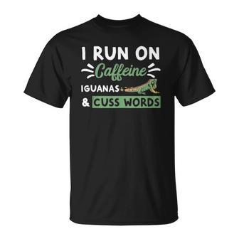 I Run On Caffeine Iguanas And Cuss Words Funny Iguana Mom Unisex T-Shirt | Mazezy