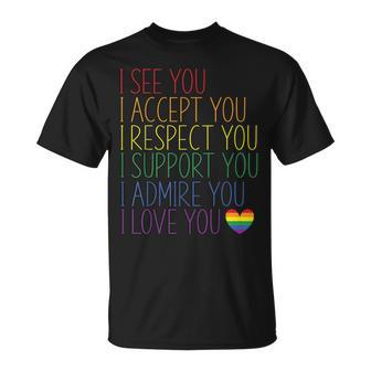 I See Accept Respect Support Admire Love You Lgbtq V2 Unisex T-Shirt - Seseable