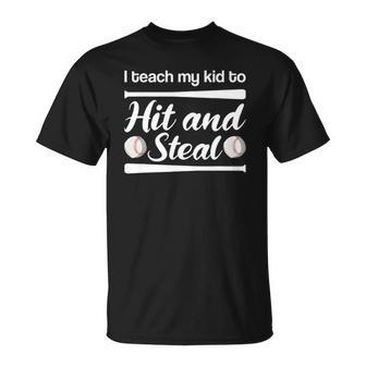 I Teach My Kid To Hit And Steal Funny Baseball Parents Coach Unisex T-Shirt | Mazezy