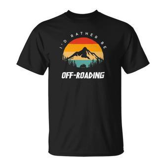 Id Rather Be Off-Roading Atv Apparel Off Road Quad Atv T-shirt - Thegiftio UK