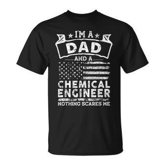 Im A Dad And Chemical Engineer Fathers Day & 4Th Of July Unisex T-Shirt - Seseable