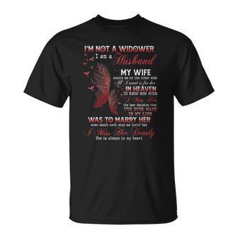 Im Not A Widower I Am A Husband My Wife Awaits Me On The Unisex T-Shirt | Mazezy
