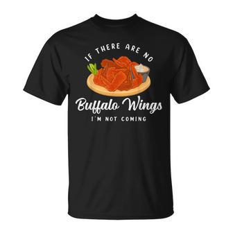 I’M Not Coming Fried Chicken Buffalo Wings Unisex T-Shirt - Seseable
