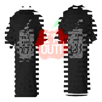 Im Out Apple Funny Last Day Of School Kindergarten Teacher Unisex T-Shirt | Mazezy