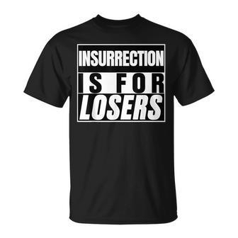 Insurrection Is For Losers Patriots Protect America First T Unisex T-Shirt - Seseable