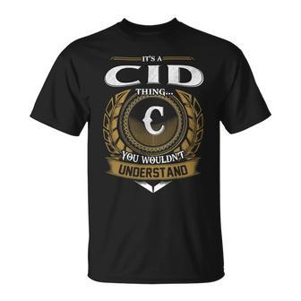Its A Cid Thing You Wouldnt Understand Name Unisex T-Shirt - Seseable