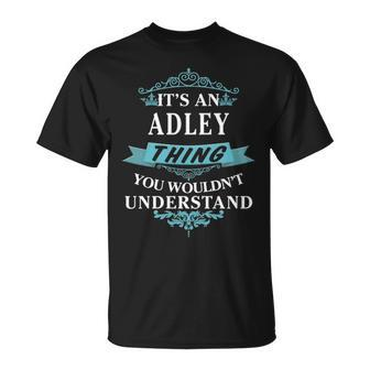 Its An Adley Thing You Wouldnt Understand T Shirt Adley Shirt Name Adley T-Shirt - Seseable