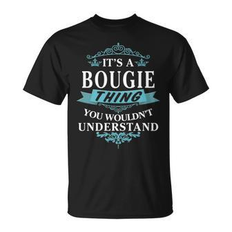 Its A Bougie Thing You Wouldnt Understand T Shirt Bougie Shirt Name Bougie T-Shirt - Seseable