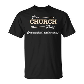 Its A Church Thing You Wouldnt Understand T Shirt Church Shirt Name Church T-Shirt - Seseable