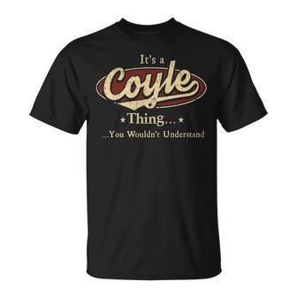 Its A COYLE Thing You Wouldnt Understand Shirt COYLE Last Name Shirt With Name Printed COYLE T-Shirt - Seseable