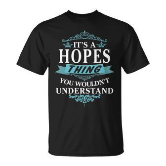 Its A Hopes Thing You Wouldnt Understand T Shirt Hopes Shirt Name Hopes T-Shirt - Seseable