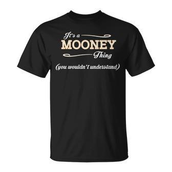 Its A Mooney Thing You Wouldnt Understand T Shirt Mooney Shirt Name Mooney T-Shirt - Seseable